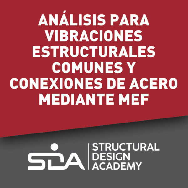 Análisis para vibraciones estructurales comunes y conexiones de acero mediante MEF